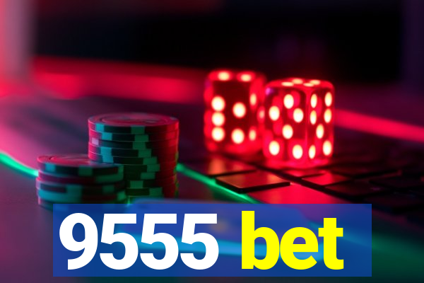 9555 bet